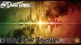 Reggae Dub Journey Instrumentals for Chill 💛 Party 💛 Driving 💛 Work 💛 Smoke 💛 Meditation 💛 Rising up