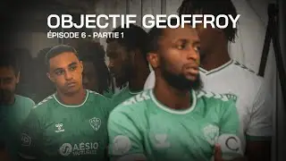 Objectif Geoffroy, épisode 6 : partie 1, le lancement de la saison ! 💚🔙