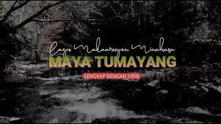 MAYA TUMAYANG - Lagu Tradisional Minahasa lengkap dengan Lirik.