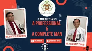 Community Talks| A Professional & A Complete Man | Mr. Santosh Aghamkar