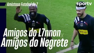 AMIGOS DO L7NNON 13 X 14 AMIGOS DO NEGRETE | DESAFIOS E GOLS | AMISTOSO | sportv
