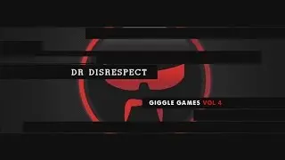 Dr DisRespect | Giggle Games Vol 4