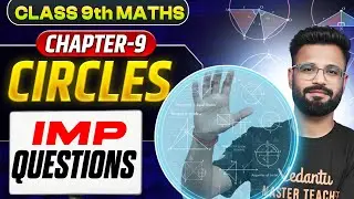 CBSE Class 9th | Maths | Chapter 9 | Circles | Important Questions | Kishore Sir
