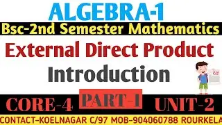 External Direct Product Introduction|Algebra-1|in odia|BSC Math(H)|Core-4|2nd semester|Unit-2|PART-1
