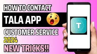 HOW TO CONTACT TALA APP CUSTOMER SERVICE REPRESENTATIVE 2024 | NEW TRICKS | CONTACT TALA SUPPORT