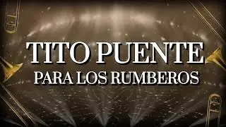 Tito Puente – Para Los Rumberos (Letra Oficial)