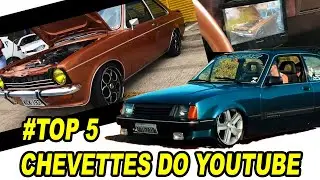 TOP 5 CHEVETTES MAIS LINDOS DO YOUTUBE
