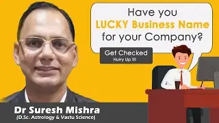 Have you LUCKY Business Name for your Company? क्या आपने अपनी कंपनी के लिए भाग्यशाली नाम रखा है?