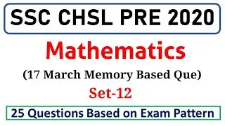 SSC CHSL 2020 | 17 March 1st Shift Memory Based Maths Questions | CHSL Maths by Rohit Tripathi