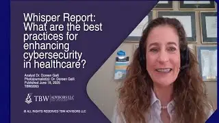 Whisper Report: What are the best practices for enhancing cybersecurity in healthcare? TBW2063