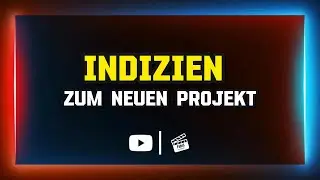 Indizien zum neuen Projekt!