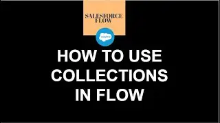 31.How to Series | Salesforce Flow | Working with Collections in Flow