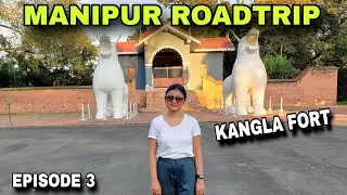 Kangla Fort, Imphal &hearts;️ Local Sightseeing, Roadtrip to Manipur