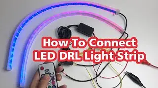 How To Connect LED DRL Light Strip  | RGB Chasing