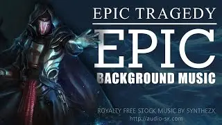 EPIC TRAGEDY  / Background music / Cinematic stock music by Synthezx