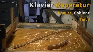Klavier-Reparatur - Knauss, Coblenz (Teil 3/8)