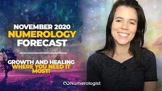 November 2020 Numerology Forecast: Growth and Healing Where You Need it Most!