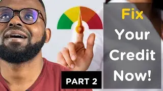 Fix Your Credit Now, FAST! Credit Score Increase Tips | Part 2