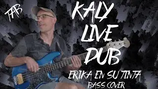 Kaly Live Dub|Erika En Su Tinta|Bass Cover+Tab