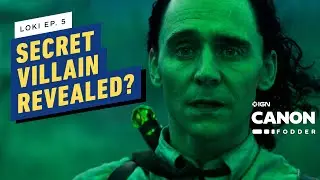 Loki Ep. 5: Do These Clues Reveal The Secret Villain Behind the TVA? | MCU Canon Fodder