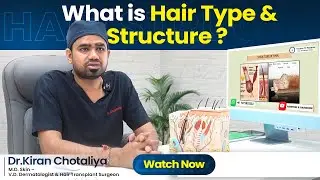 The Structure of Hair | Hair Anatomy And Physiology Explain By Dr. Kiran Chotaliya #hairtransplant