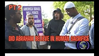 P2 Did Abraham believe in human sacrifice?  Will ft  Denis  speakers corner     Please Comment below