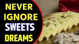 Sweets in Dream Meaning | Dreaming of Sweets | Eating Sweets Dream Interpretation