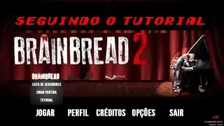 Brainbread 2 / Seguindo o tutorial