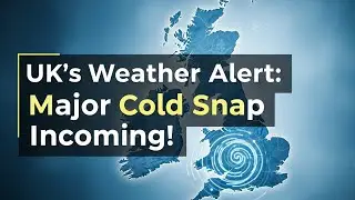 UK's Weather Alert: Major Cold Snap Incoming!