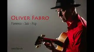 OLIVER FABRO - Flamenco Jazz Pop - Trailer
