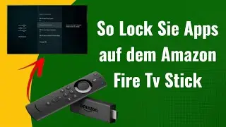 So Lock Sie Apps auf dem Amazon Fire Tv Stick | Deutsch