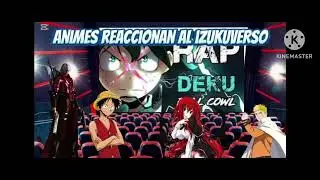 Animes reaccionan al izukuverso capitulo 1