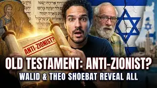 Is the Old Testament ANTI-ZIONIST? - Walid & Theodore Shoebat
