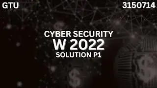 Cyber Security Paper Solution | Winter 22 (Part :1) | GTU