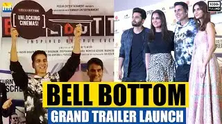 Bell Bottom GRAND Trailer Launch: Akshay Kumar, Vaani Kapoor, Lara Dutta | FULL Video