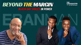 Beyond the Margin: Black Gay Voices in Power