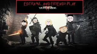 Edtrawl and friends play Vermintide 2