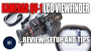 Kamerar QV-1 LCD Viewfinder - Unboxing, Review, Setup and Tips