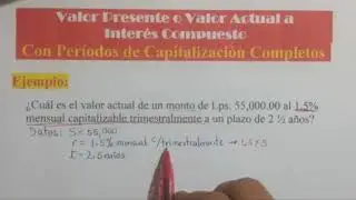 Valor Presente o Valor Actual a Inter&eacute;s Compuesto con Per&iacute;odos de Capitalizaci&oacute;n Completos