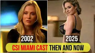 CSI Miami Cast Then and Now 2025 (Part -2)