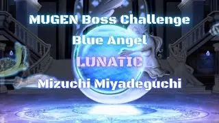 MUGEN Boss Challenge Blue Angel (Lunatic) - Mizuchi Miyadeguchi
