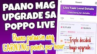 PAANO MAG UPGRADE SA POPPO LIVE? PAANO TUMAAS ANG EARNING POINTS SA POPPO LIVE? HOURLY WAGE