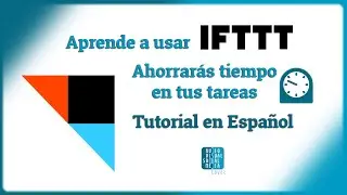 ▶ GU&Iacute;A IFTTT: Qu&eacute; es y c&oacute;mo crear applets [Tutorial en Espa&ntilde;ol]