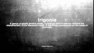 What does trigonia mean
