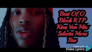 Best Of O Block R.I.P King von Mix Selecta More Fire