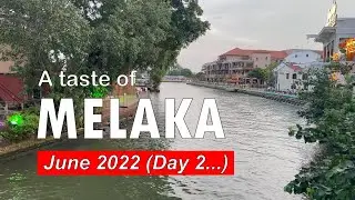 A taste of Melaka in June 2022 (Day 2...)