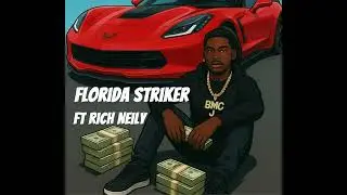 Florida Striker Ft Rich Neily 