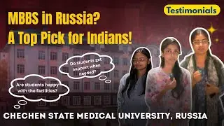 MBBS in 2025: Why Chechen State Medical University is a HIDDEN GEM  || Student Review 2024