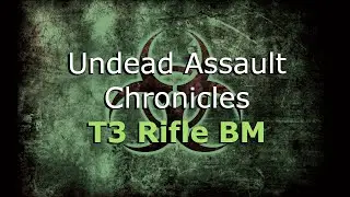 Undead Assault Chronicles: T3 Rifle Boss Mode
