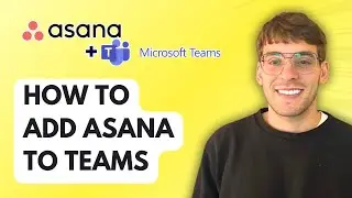 How to Add Asana to Teams [2026 Full Guide]
